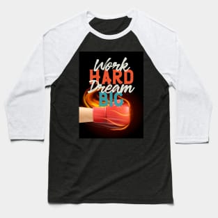 Work Hard Dream Big Baseball T-Shirt